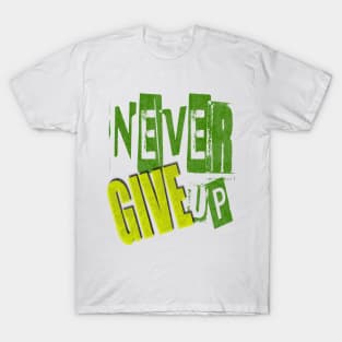 Never Give Up T-Shirt